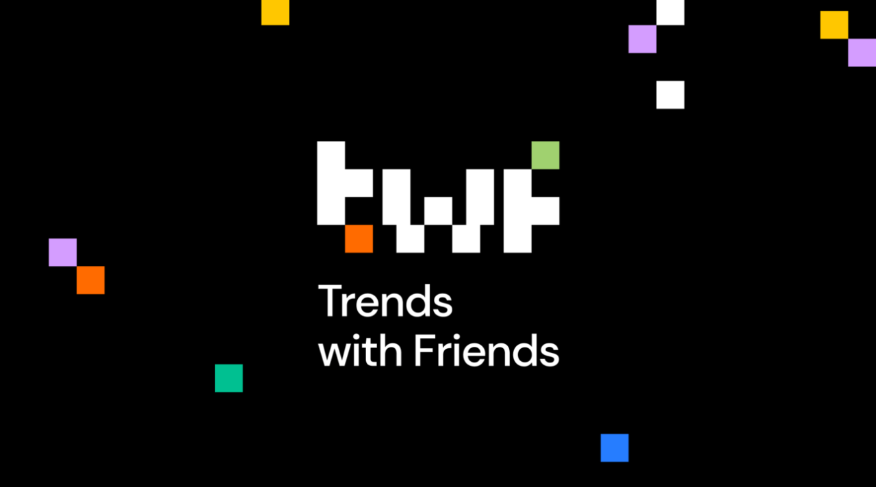 This Week on Trends with Friends (May 26th, 2024)