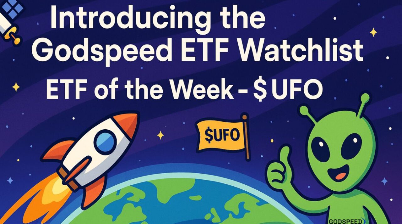 Introducing The Godspeed ETF Watchlist